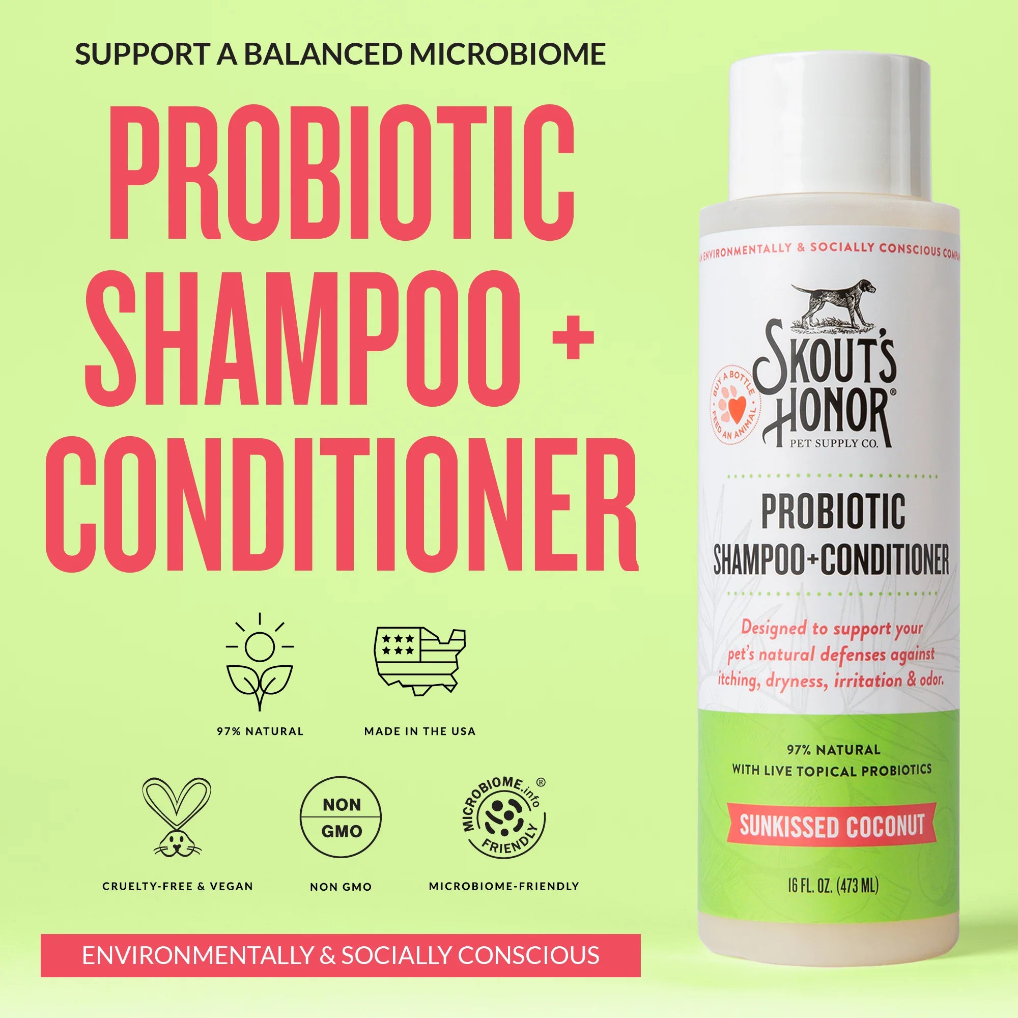 SKOUT'S HONOR DOG & CAT PROBIOTIC SHAMPOO + CONDITIONER SUNKISSED COCONUT 16OZ