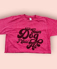 Load image into Gallery viewer, Shirt - Tell Your Dog I said Hi
